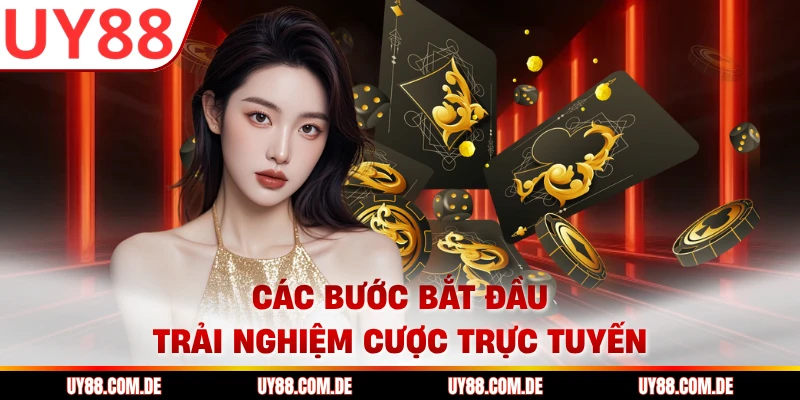 Các bước bắt đầu trải nghiệm cược trực tuyến
